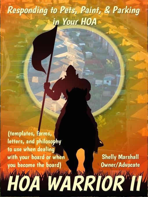 Title details for HOA Warrior II Responding to Pets, Paint, &  Parking in Your HOA by Shelly Marshall - Available